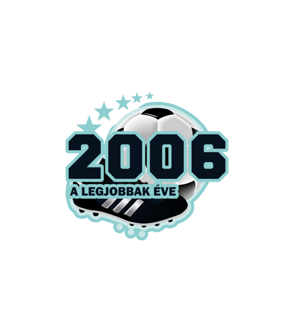 FOCISTÁS SZÜLINAP A LEGJOBBAK ÉVE 2006 minta fehér pólón
