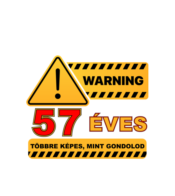 WARNING, 57 ÉVES TÖBBRE KÉPES, MIT GONDOLOD minta fehér pólón