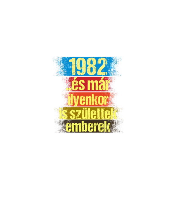 És már ilyenkor is születtek emberek, 1982 retro születésnapi felirat minta szürke pólón