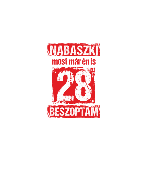 NABASZKAI MOST MÁR ÉN IS BESZOPTAM 28 ÉVES VAGYOK minta sötétkék pólón