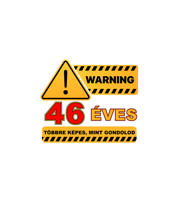 WARNING, 46 ÉVES TÖBBRE KÉPES, MIT GONDOLOD minta fekete pólón