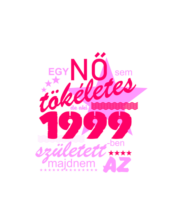 egy nő sem tökéletes 1999 minta fehér pólón