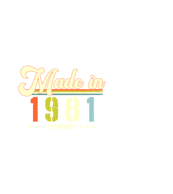 made in 1981, 1st class edition, születésnap, 1981-ben készült minta fehér pólón