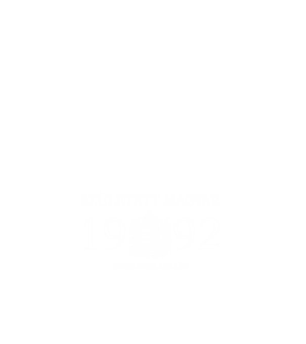 SZÜLETETT MAGYAR, ISTEN HAZA CSALÁD, SZÜLETETT 1992-BEN, MAGYAR CÍMER minta fehér pólón