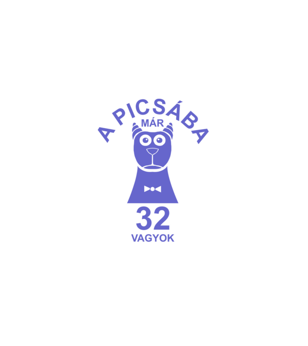 A PICSÁBA már 32 vagyok minta fehér pólón