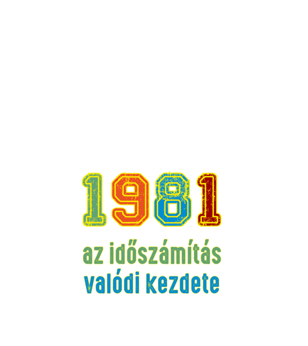 az időszámítás valódi kezdete 1982 minta fehér pólón