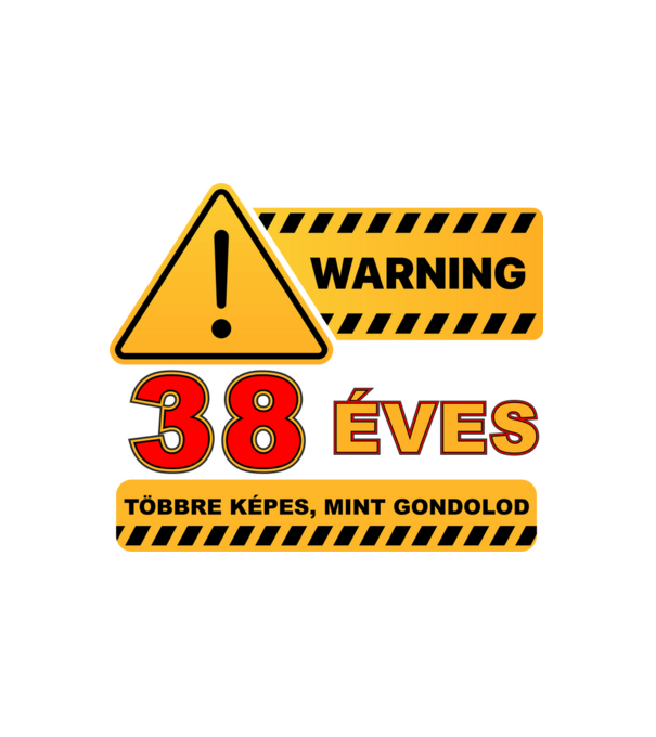 WARNING, 38 ÉVES TÖBBRE KÉPES, MIT GONDOLOD minta fehér pólón