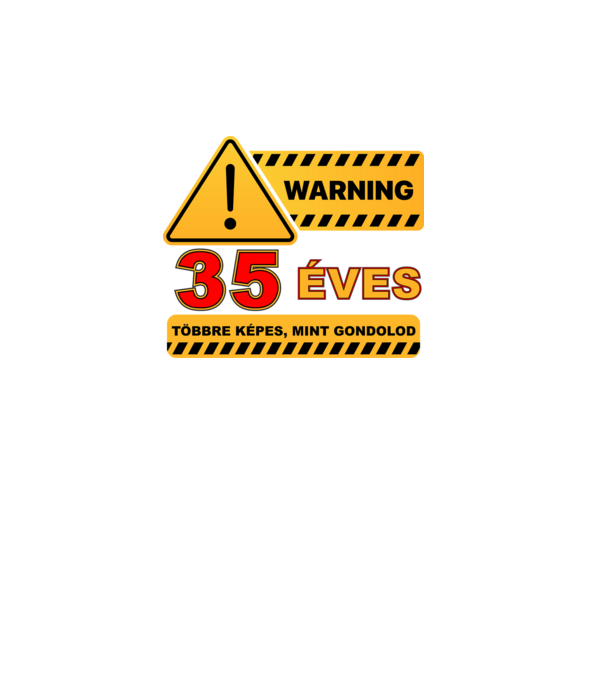 WARNING, 35 ÉVES TÖBBRE KÉPES, MIT GONDOLOD minta fekete pólón