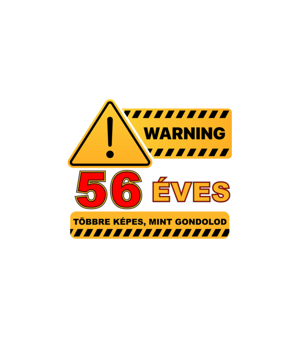 WARNING, 56 ÉVES TÖBBRE KÉPES, MIT GONDOLOD minta fekete pólón