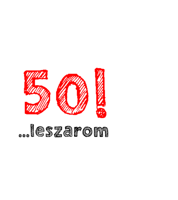 50 leszarom 50 éves szülinapra minta fehér pólón