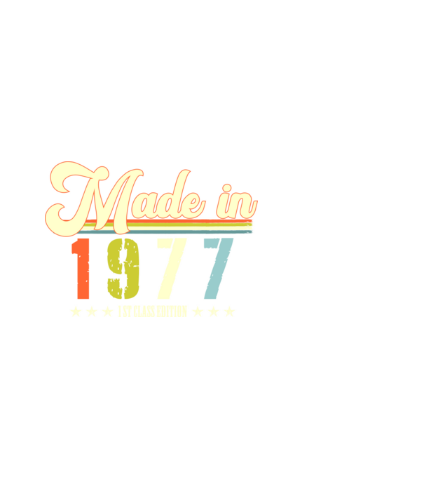 made in 1977, 1st class edition, születésnap, 1977-ben készült minta fehér pólón