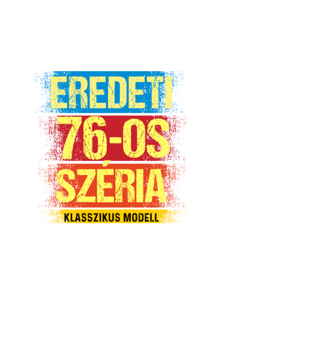 EREDEDI 76-OS SZÉRIA KLASSZKUS MODELL, RETRO SZÜLETÉSNAP minta fehér pólón