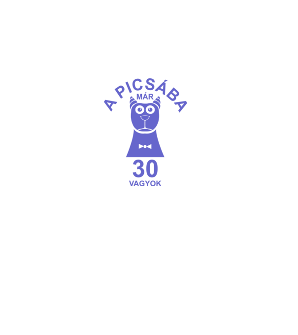 A PICSÁBA már 30 vagyok minta szürke pólón
