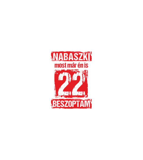 NABASZKAI MOST MÁR ÉN IS BESZOPTAM 22 ÉVES VAGYOK minta homokszín pólón