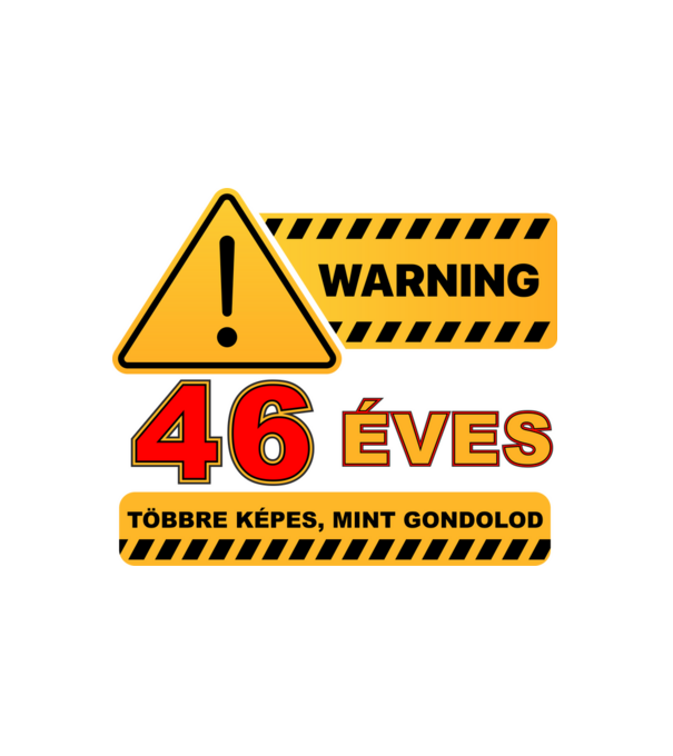 WARNING, 46 ÉVES TÖBBRE KÉPES, MIT GONDOLOD minta fehér pólón