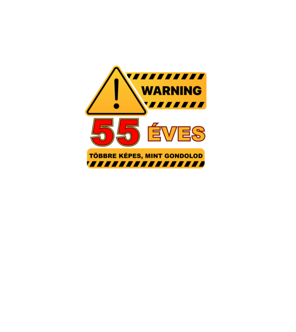 WARNING, 55 ÉVES TÖBBRE KÉPES, MIT GONDOLOD minta fekete pólón