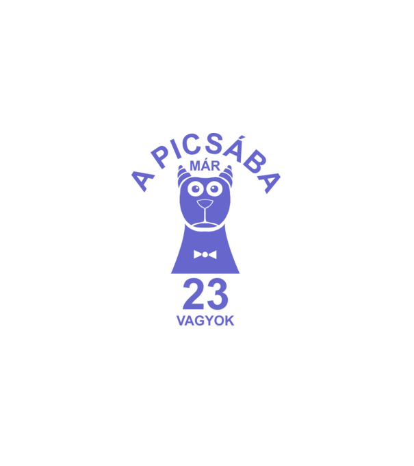 A PICSÁBA már 23 vagyok minta fehér pólón