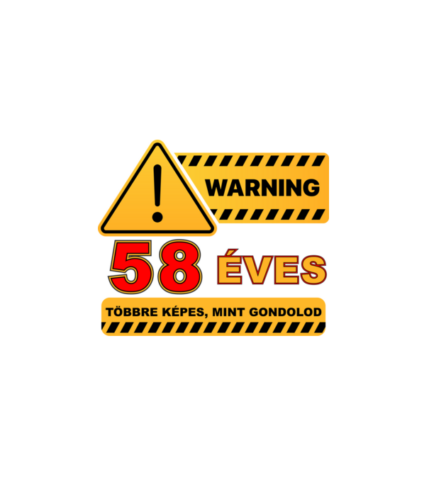 WARNING, 58 ÉVES TÖBBRE KÉPES, MIT GONDOLOD minta fehér pólón