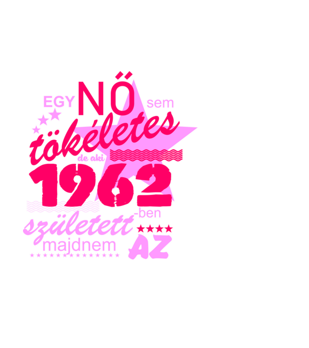 egy nő sem tökéletes 1962 minta fehér pólón