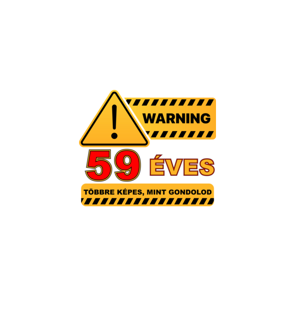 WARNING, 59 ÉVES TÖBBRE KÉPES, MIT GONDOLOD minta fekete pólón