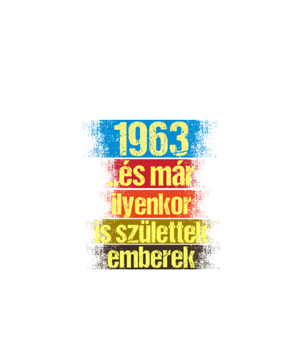És már ilyenkor is születtek emberek, 1963 retro születésnapi felirat minta fekete pólón