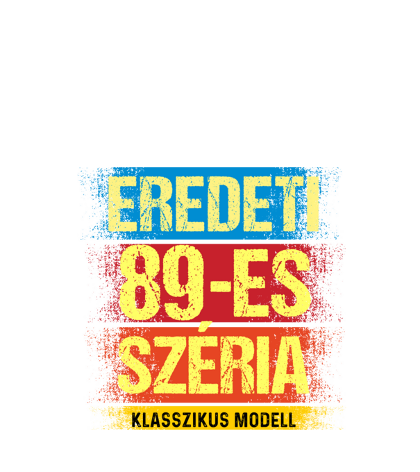 EREDEDI 89-ES SZÉRIA KLASSZKUS MODELL, RETRO SZÜLETÉSNAP minta fekete pólón
