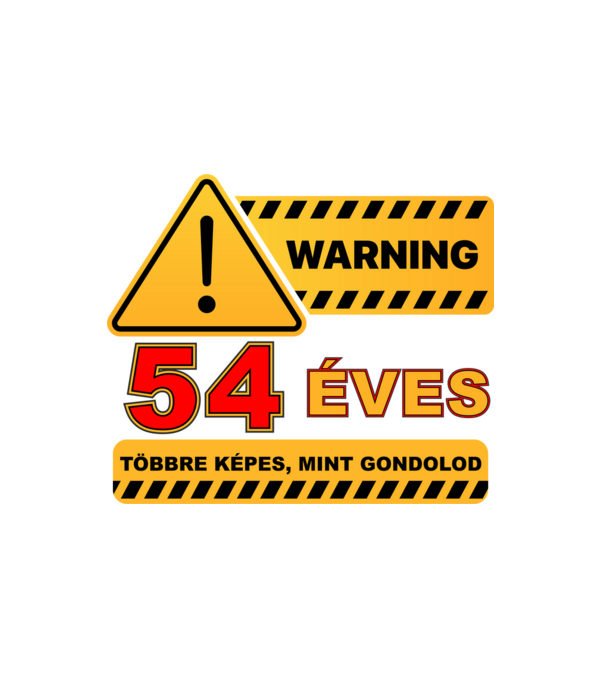 WARNING, 54 ÉVES TÖBBRE KÉPES, MIT GONDOLOD minta fehér pólón