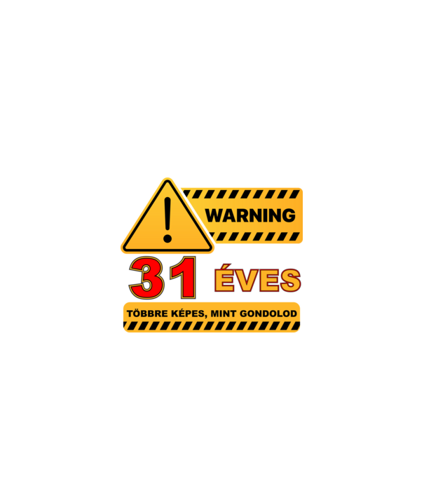 WARNING, 31 ÉVES TÖBBRE KÉPES, MIT GONDOLOD minta fekete pólón