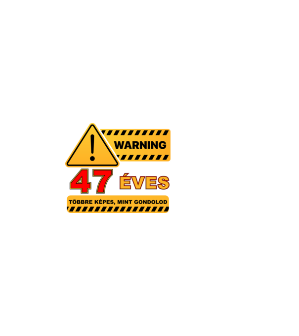 WARNING, 47 ÉVES TÖBBRE KÉPES, MIT GONDOLOD minta fekete pólón