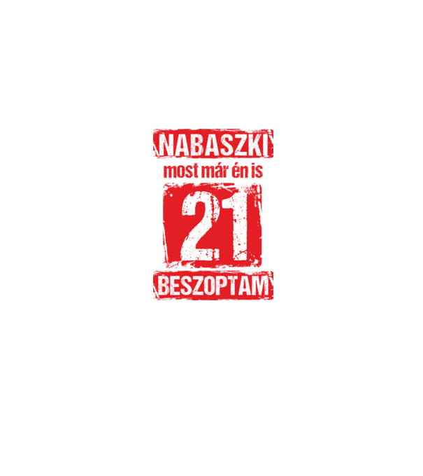 NABASZKAI MOST MÁR ÉN IS BESZOPTAM 21 ÉVES VAGYOK minta homokszín pólón