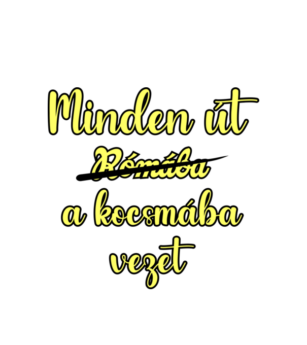 minden út a kocsmába vezet minta fehér pólón