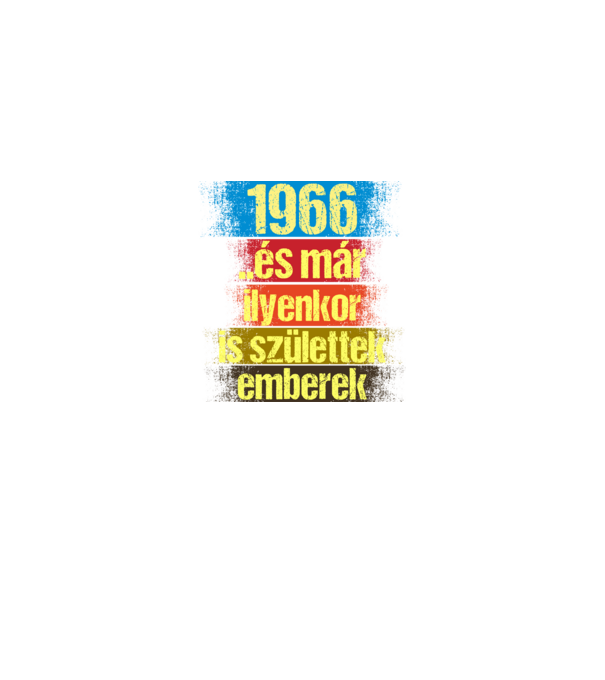 És már ilyenkor is születtek emberek, 1966 retro születésnapi felirat minta fekete pólón