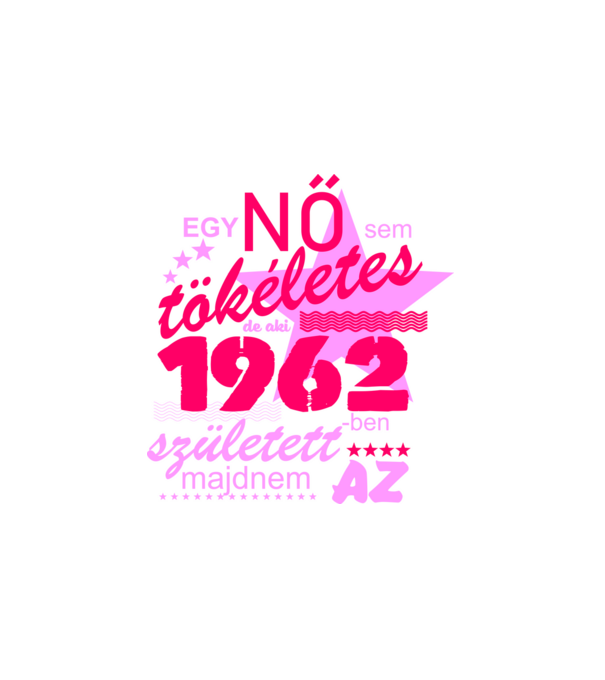 egy nő sem tökéletes 1962 minta fehér pólón