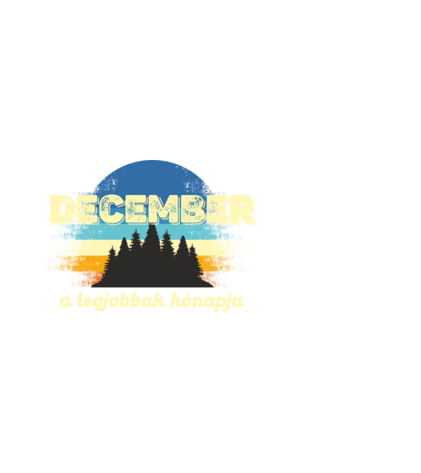 december a legobbak hónapja, decemberben születetteknek minta fehér pólón