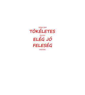 elég jó feleség minta fehér pólón
