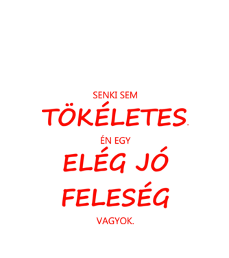 elég jó feleség minta fehér pólón