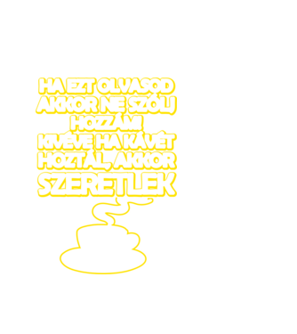 Ha ezt olvasod akkor ne szólj hozzám, kávé minta fehér pólón