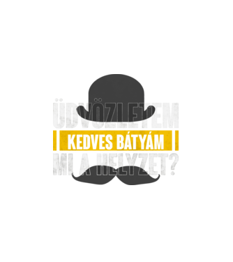 Üdvözletem kedves bátyám minta fehér pólón