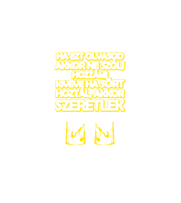 Ha ezt olvasod akkor ne szólj hozzám, sör minta fehér pólón