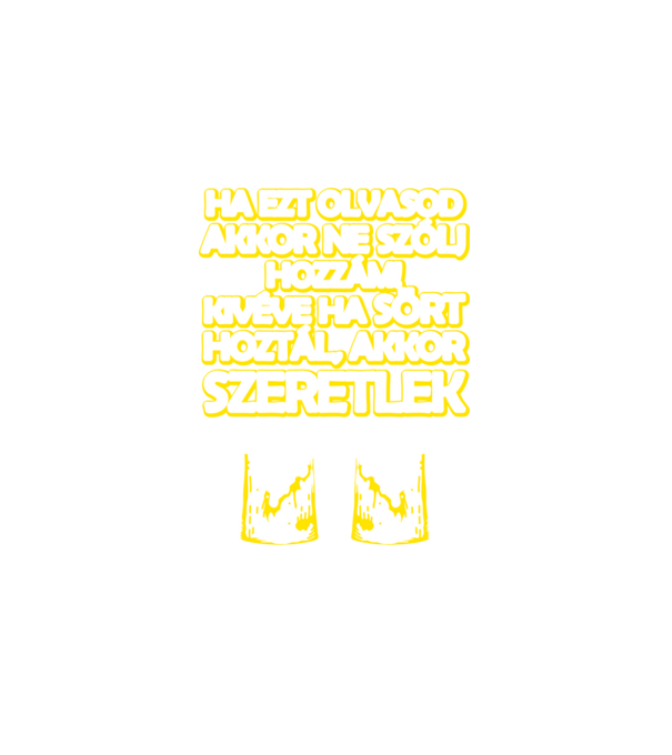 Ha ezt olvasod akkor ne szólj hozzám, sör minta fehér pólón