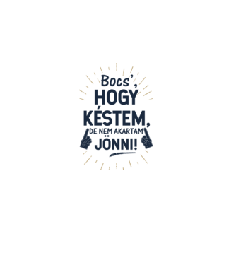Bocsi, hogy késtem minta fehér pólón