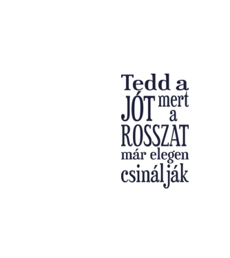Tedd a jót, mert a rosszat már elegen csinálják minta neonsárga pólón