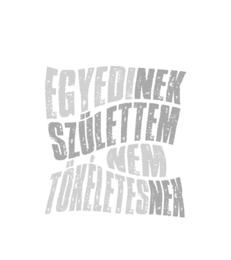 Egyedinek születtem, nem tökéletesnek színezhető minta fehér pólón