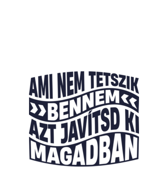 Ami nem tetszik bennem, azt javítsd ki magadban! Színezhető minta fehér pólón