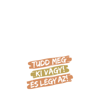 Tudd meg, ki vagy, és légy az! s minta fekete pólón