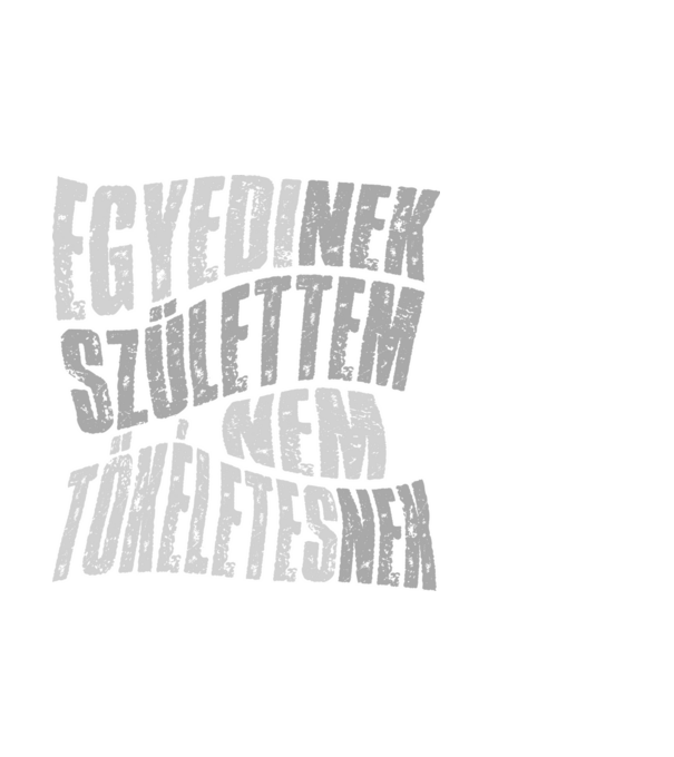 Egyedinek születtem, nem tökéletesnek színezhető minta fekete pólón