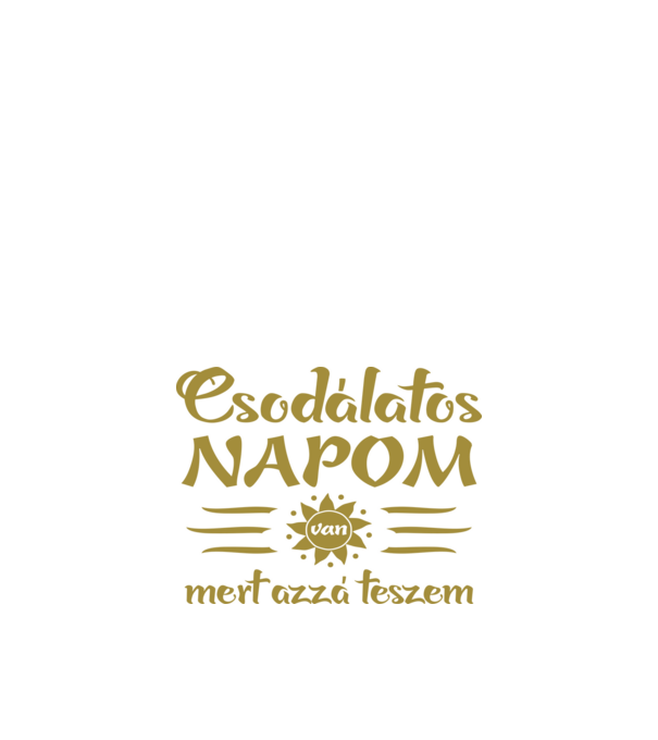 Csodálatos napom van, mert azzá teszem (Színezhető) minta fehér pólón