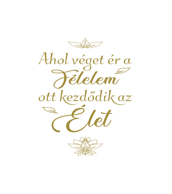 Ahol véget ér a félelem, ott kezdődik az élet (színezhető) minta fehér pólón