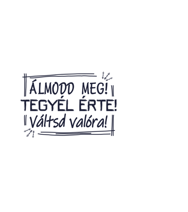 Álmodd meg! Tegyél érte! Váltsd valóra! (színezhető) minta világoskék pólón