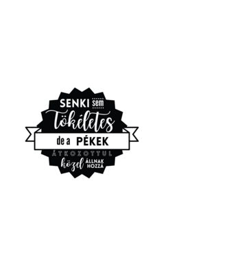 Senki sem tökéletes, de a pékek átkozottul közel állnak hozzá minta fekete pólón